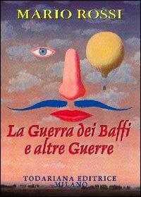 La guerra dei baffi e altre guerre - Mario Rossi - copertina