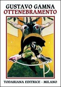 Ottenebramento - Gustavo Gamna - copertina