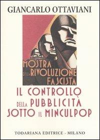 Il controllo della pubblicità sotto il Minculpop - Giancarlo Ottaviani -  Libro - Todariana - Luoghi saggistici | IBS