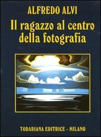 Il ragazzo al centro della fotografia - Alfredo Alvi - 4