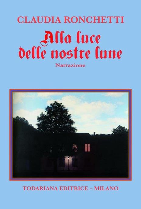 Alla luce delle nostre lune - Claudia Ronchetti - 3