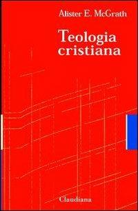 Teologia cristiana - Alister McGrath - copertina