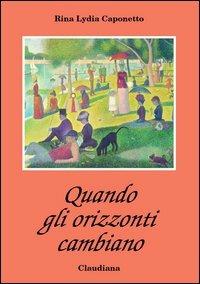 Quando gli orizzonti cambiano - Rina Lydia Caponetto - copertina