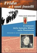 Frida e i suoi fratelli. La famiglia Malan nella resistenza