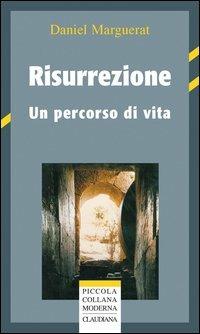 Risurrezione. Un percorso di vita - Daniel Marguerat - copertina