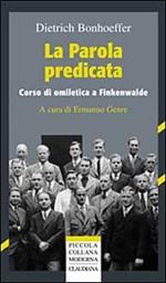 La parola predicata. Corso di omiletica a Finkenwalde