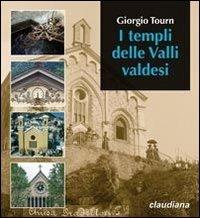 I templi delle valli valdesi. Itinerario storico-turistico - Giorgio Tourn - copertina