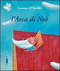 L' arca di Noé - Tommaso D'Incalci - copertina