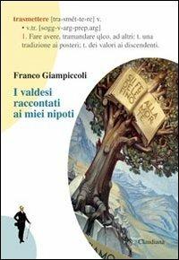 I valdesi raccontati ai miei nipotini - Franco Giampiccoli - copertina