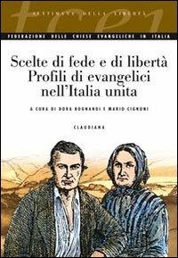 Scelte di fede e di libertà. Profili di evangelici nell'Italia unita - copertina