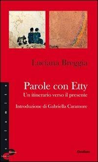 Parole con Etty. Un itinerario verso il presente - Luciana Breggia - copertina