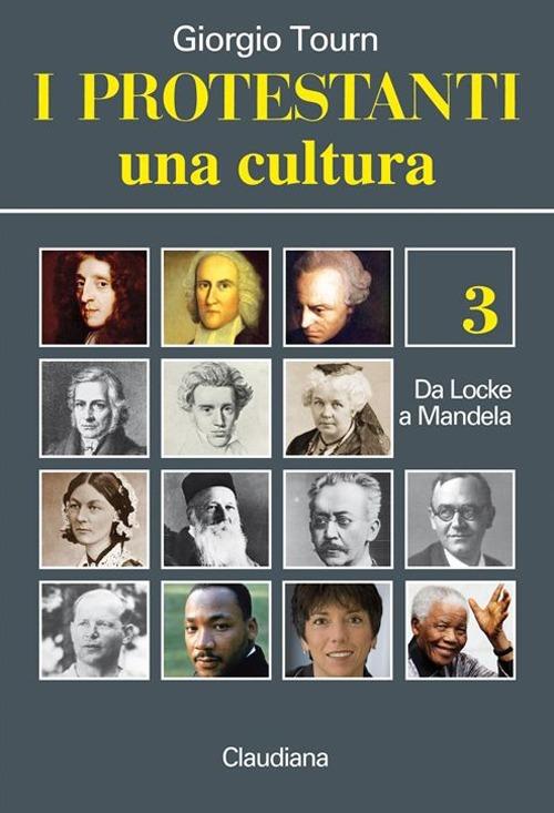 I protestanti. Una cultura. Vol. 3: Da Locke a Mandela. - Giorgio Tourn - copertina