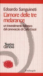 L' amore delle tre melarance. Un travestimento fiabesco dal canovaccio di Carlo Gozzi