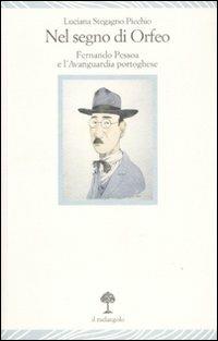 Nel segno di Orfeo. Fernando Pessoa e l'Avanguardia portoghese - Luciana Stegagno Picchio - copertina