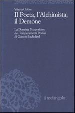 Il Poeta, l'Alchimista, il Demone. La dottrina tetravalente dei temperamenti poetici di Gaston Bachelard