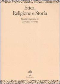 Etica, religione e storia. Studi in memoria di Giovanni Moretto - copertina