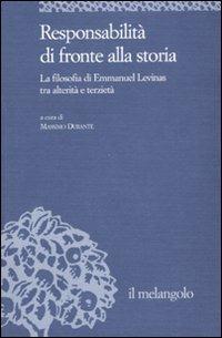 Responsabilità di fronte alla storia. La filosofia di Emmanuel Levinas tra alterità e terzietà - copertina