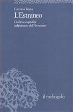 L' estraneo. Ostilità e ospitalità nel pensiero del Novecento