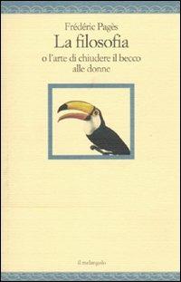 La filosofia o l'arte di chiudere il becco alle donne - Frédéric Pagès - copertina