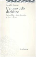 L' attimo della decisione. Su possibilità e limiti di un'etica in «Essere e tempo»