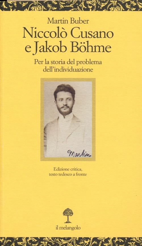 Niccolò Cusano e Jacob Böhme. Per la storia del problema delll'individuazione. Testo tedesco a fronte - Martin Buber - copertina