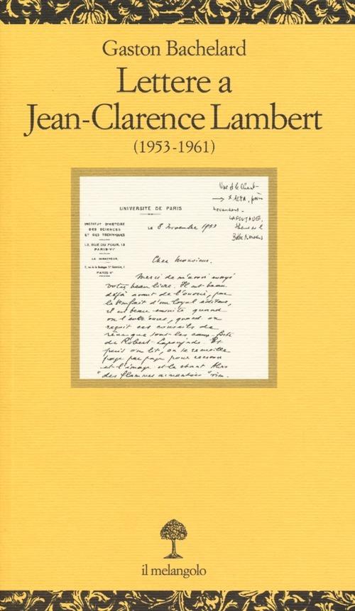 Lettere a Jean-Clarence Lambert (1953-1961) - Gaston Bachelard,Jean-Clarence Lambert - copertina