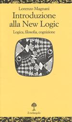 Introduzione alla new logic. Logica, filosofia, cognizione