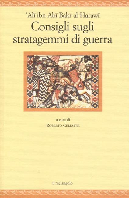 Consigli sugli stratagemmi di guerra. Testo arabo a fronte - Ali ibn Abi Bakr Al-Harawi - copertina