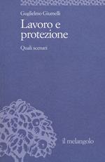 Lavoro e protezione. Quali scenari