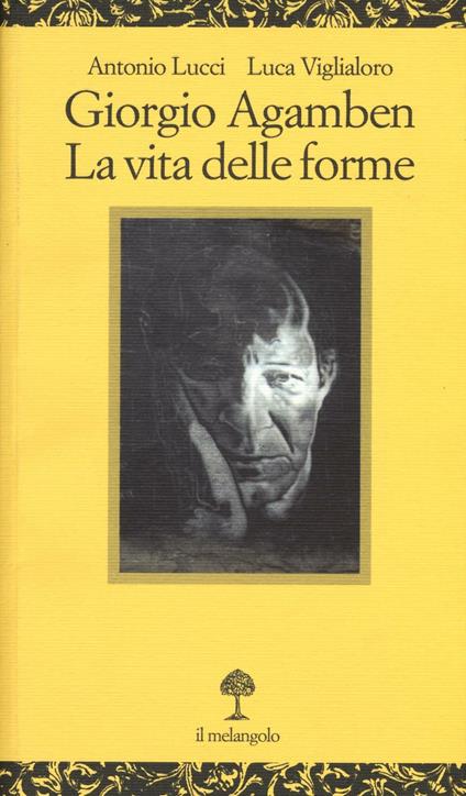 Giorgio Agamben. La vita delle forme - copertina