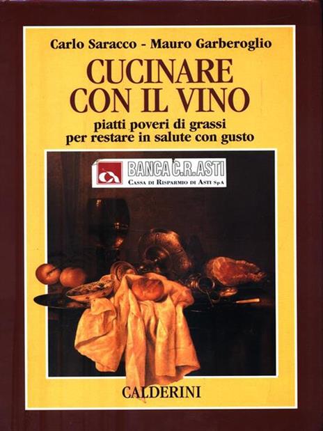 Cucinare con il vino. Piatti poveri di grassi per restare in salute con gusto - Carlo Saracco,Mauro Garberoglio - 3