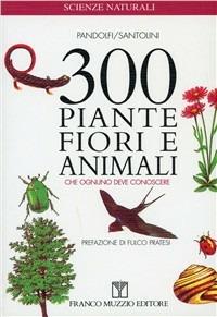 Trecento piante, fiori e animali che ognuno deve conoscere - copertina