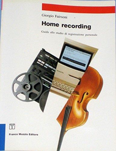 Home recording. Guida allo studio di registrazione personale - Giorgio Fairsoni - copertina