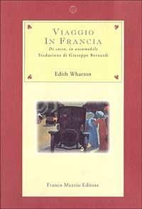 Viaggio in Francia. Di corsa, in automobile - Edith Wharton - copertina