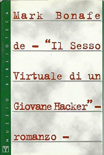 Il sesso virtuale di un giovane hacker - Mark Bonafede - copertina