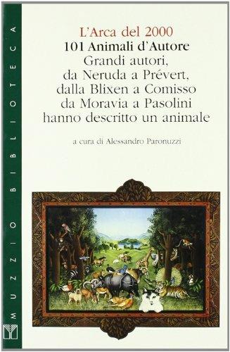 Centouno animali d'autore. L'arca del 2000. Grandi autori hanno descritto un animale - Alessandro Paronuzzi - copertina