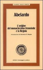 Abelardo. L'origine del monachesimo femminile e la Regola