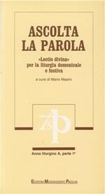 Ascolta la parola. «Lectio divina» per la liturgia domenicale e festiva. Anno A. Vol. 1: Dall'Avvento all'8ª domenica del tempo ordinario.