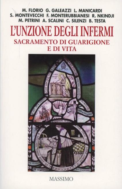 L' unzione degli infermi. Sacramento di guarigione e di vita - copertina