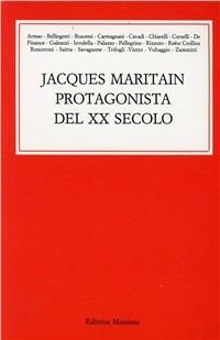 Jacques Maritain protagonista del XX secolo - copertina