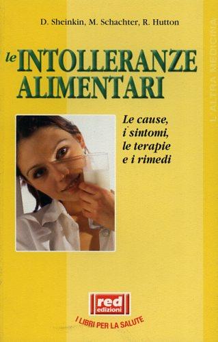 Le intolleranze alimentari - David Sheinkin,Michael Schachter,Richard Hutton - copertina