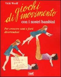 Giochi di movimento con i nostri bambini - Vicki Woolf - copertina