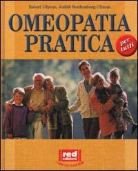 Omeopatia pratica - Robert Ullman,Judith Reichenberg Ullman - copertina