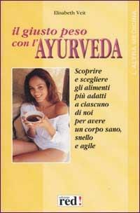 Il giusto peso con l'ayurveda - Elisabeth Veit - copertina