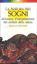 La natura nei sogni. Dizionario d'interpretazione dei simboli della natura