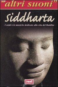 Siddharta. I canti e le musiche sulla vita del Buddha. Con CD Audio - copertina