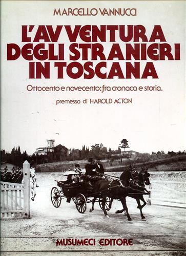 L' avventura degli stranieri in Toscana - Marcello Vannucci - copertina