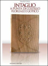 Intaglio a punta di coltello, floreale e gotico - Ornella Crétaz - copertina