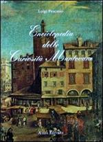 Enciclopedia delle curiosità mantovane. Vol. 1