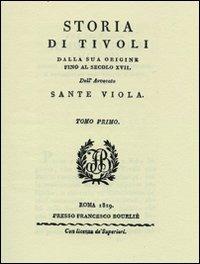 Storia di Tivoli (rist. anast. Roma, 1819) - Sante Viola - copertina